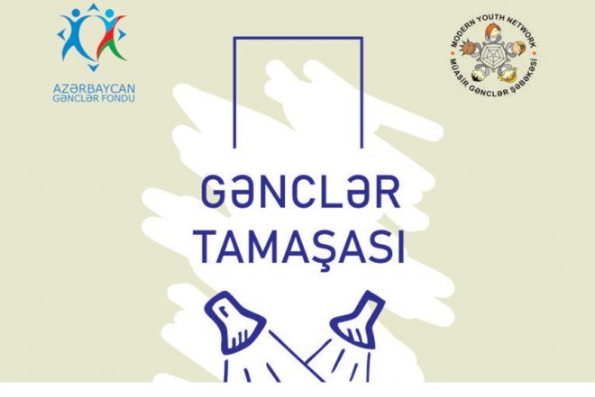   “Gənclər Tamaşası” layihəsinə start verilir   