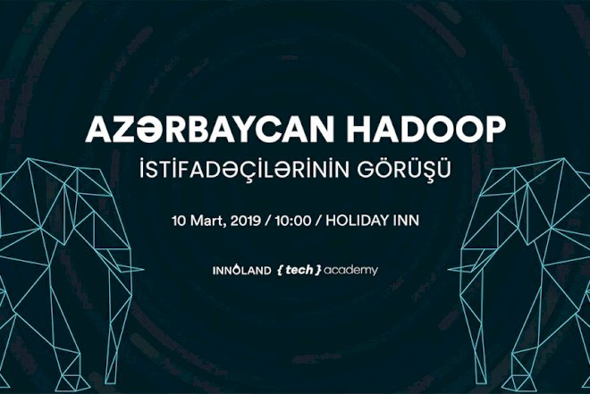    Azərbaycan Hadoop istifadəçilər qrupunun görüşü keçiriləcək   
