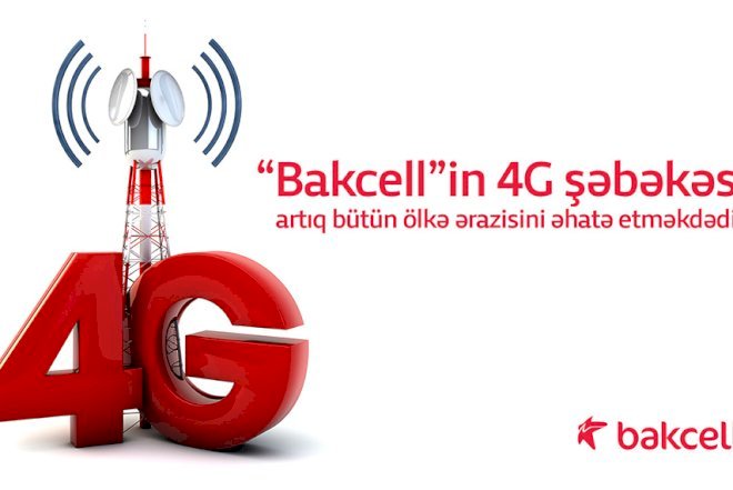    “Bakcell”in 4G şəbəkəsi bütün ölkə ərazisini əhatə edir   