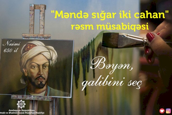    “Məndə sığar iki cahan...” rəsm müsabiqəsinin vaxtı uzadıldı   