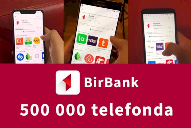    BirBank istifadəçilərinin sayı yarım milyonu keçdi   