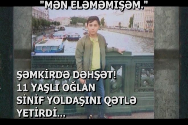    Direktorun səhvi 12 yaşlı şagirdin ölümünə səbəb oldu - Video   