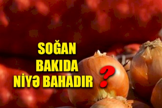    Soğanın qiymətini kimlər qaldırır? -   Video