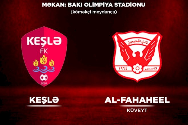    “Keşlə” “Küveyt” klubuna qarşı   