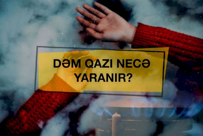    Dəm qazı necə yaranır? – Video   