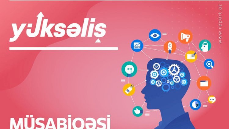    “Yüksəliş” müsabiqəsinin onlayn seçim mərhələsinə necə hazırlaşmaq olar?   