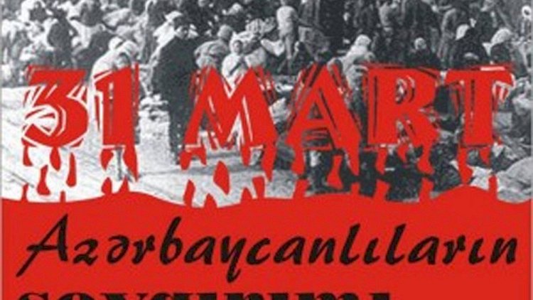    Azərbaycanlılara qarşı soyqırımından 102 il ötür   