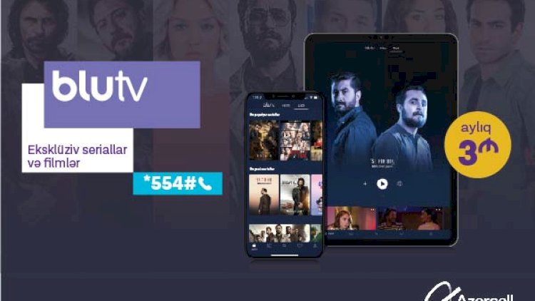    Azercell BluTV xidmətini təqdim edir!   