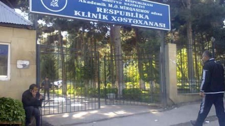    Respublika Klinik Xəstəxanasında xəstə qəbulu dayandırıldı   - RƏSMİ AÇIQLAMA