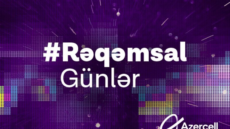    “Azercell“lilər bir ay ərzində #rəqəmsalgünləri birlikdə qeyd edəcək!   