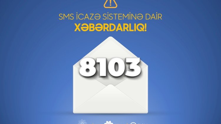   SMS-icazə ilə bağlı dəyişiklik - Cavab 15 dəqiqəyə gələcək   