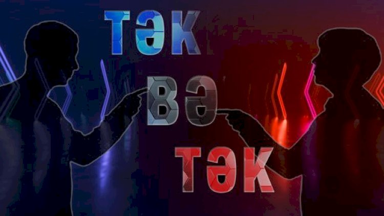    “Baku TV”də “Təkbətək” başlanır! - Video   