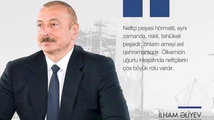    Prezidentdən neftçilərə   TƏBRİK