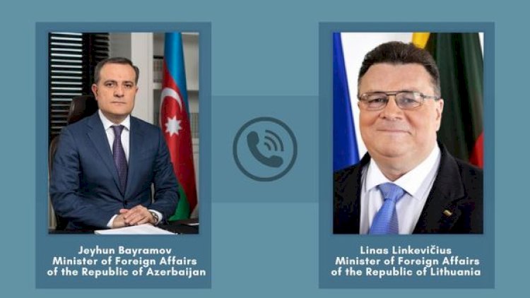    Ceyhun Bayramov Litvanın Xarici İşlər naziri ilə telefonla danışdı   