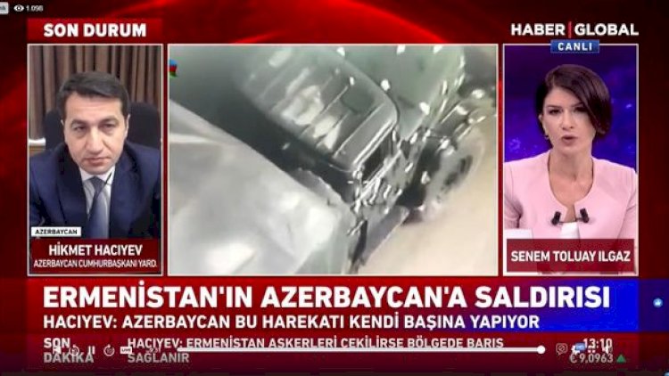    Prezidentin köməkçisi “Haber Global”a erməni təxribatlarından danışıb -   VİDEO