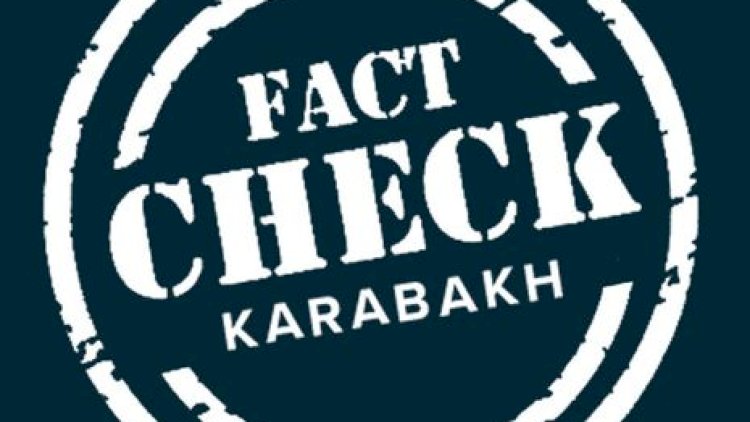    “Fact Chek Karabakh” daha bir təxribat xarakterli paylaşımı ifşa etdi - FOTO   