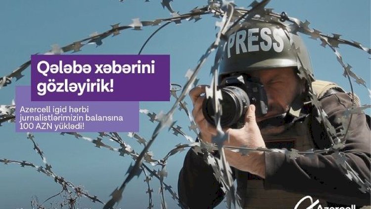    “Azercell“dən hərbi jurnalistlərə rabitə dəstəyi   