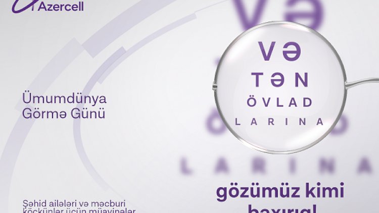    Azercell ödənişsiz göz müayinə və müalicələri təşkil edir   