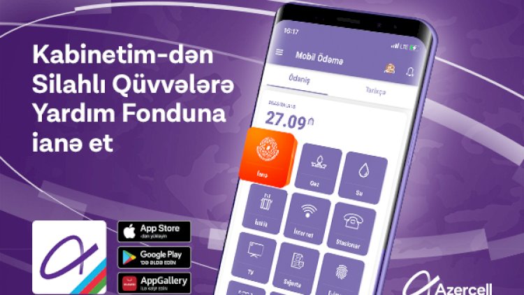    Mobil tətbiqlə Silahlı Qüvvələrə Yardım Fonduna ianə etmək imkanı    