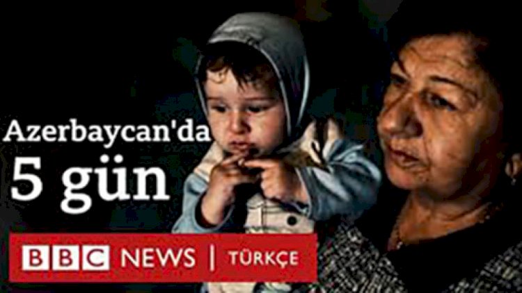   BBC münaqişənin yaratdığı fəsadlarla bağlı reportaj hazırlayıb   
