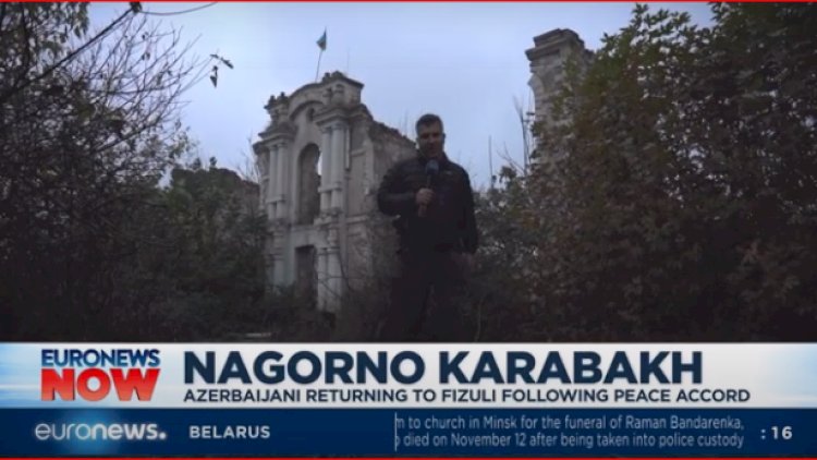    “Euronews” işğaldan azad edilmiş Füzuli şəhərindən repotaj hazırlayıb -   Video