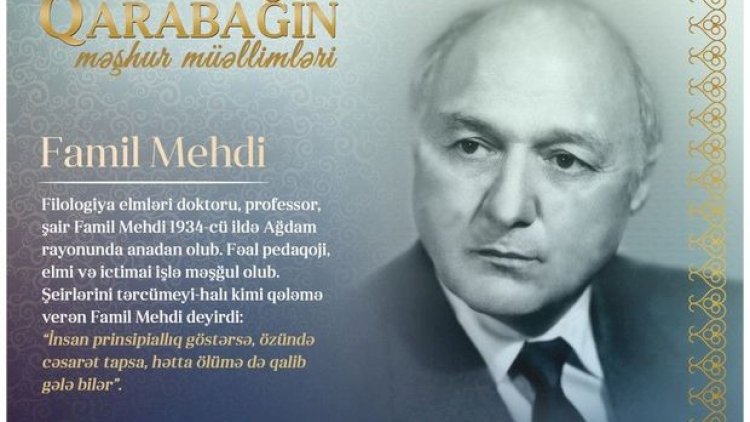    “Qarabağın məşhur müəllimləri” - Famil Mehdi   