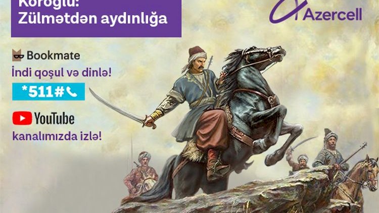    “Koroğlu“ eposu “Azercell“in audiokitab layihəsinə daxil edildi   