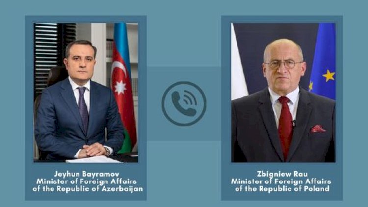    Ceyhun Bayramov Polşa xarici işlər naziri ilə telefonla danışdı   