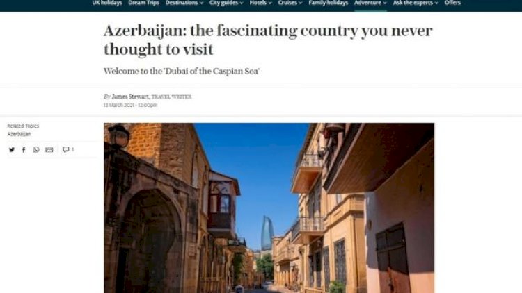   Britaniyalı jurnalistin Azərbaycanla bağlı təəssüratları “The Telegraph” qəzetində   