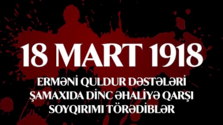   Ermənilərin Şamaxıda törətdikləri soyqırımından 103 il ötür   