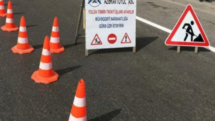    Sürücülərin nəzərinə: Sabah bu yolda hərəkət məhdudlaşdırılacaq   