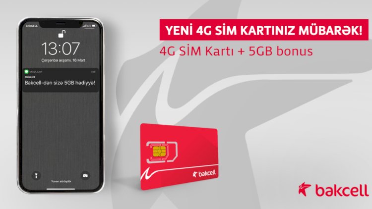    “Bakcell”in 4G şəbəkəsinə keç və 5 GB İnternet hədiyyə al!    
