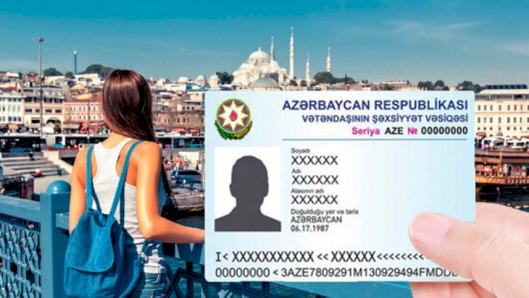    Hansı halda tək şəxsiyyət vəsiqəsi ilə Türkiyəyə səfər edə bilərik? -   RƏSMİ MÖVQE