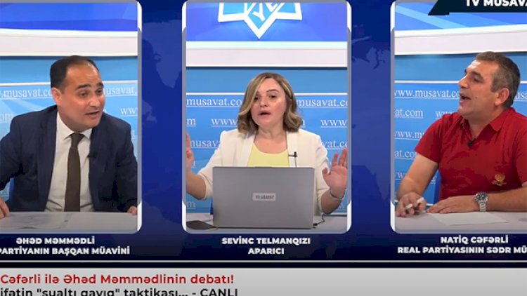    Canlı efirdə Natiq Cəfərli ilə Əhəd Məmmədli bir-birini söydü - Video   