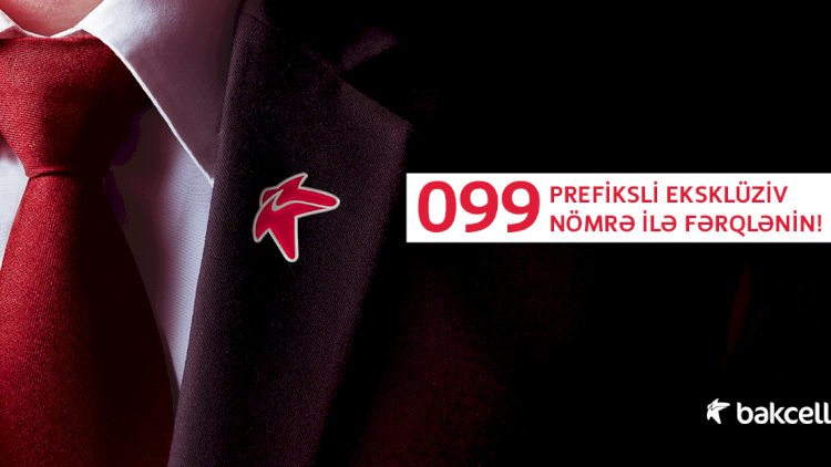    “Bakcell”dən 099 prefiksi ilə eksklüziv nömrələr    