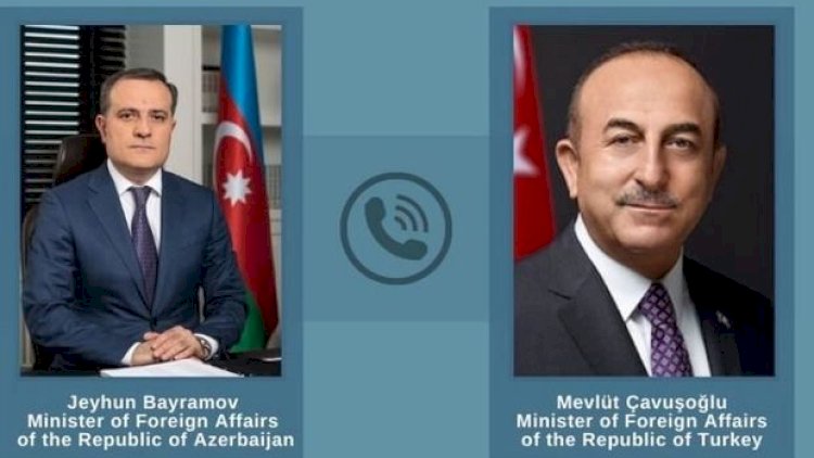    Ceyhun Bayramov ilə Mövlud Çavuşoğlu arasında telefon danışığı olub   