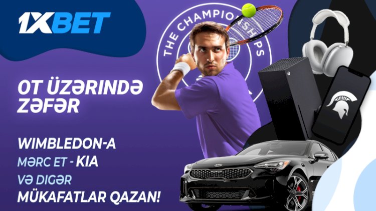    1xBet-də Uimbldona mərc edin və KIA Stinger avtomobilini qazanın!   