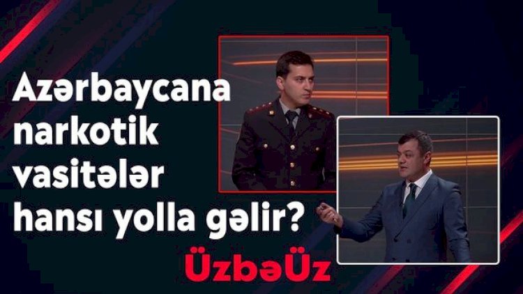    Narkotik vasitələr Azərbaycana haradan gəlir? - Video   