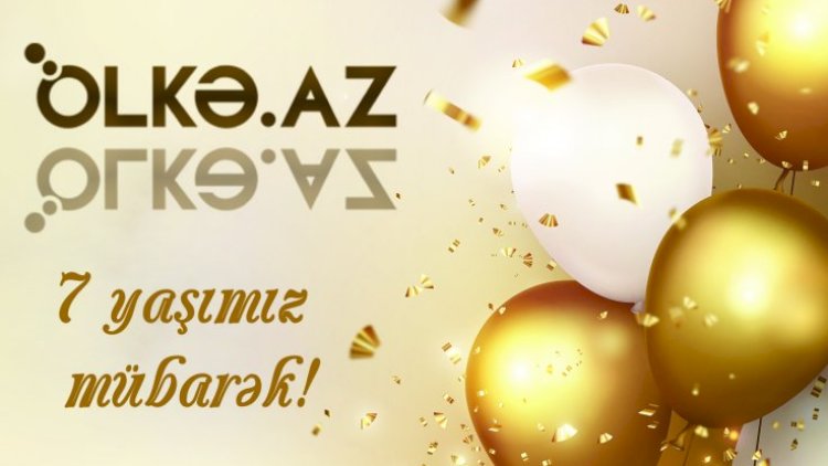    “Ölkə.Az” 7 yaşını qeyd edir   