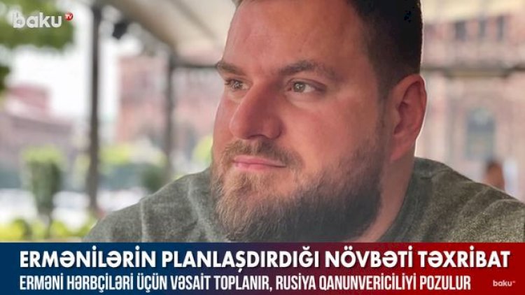    Ermənilər təxribat üçün Rusiya bankına pul yığır -   VİDEO
