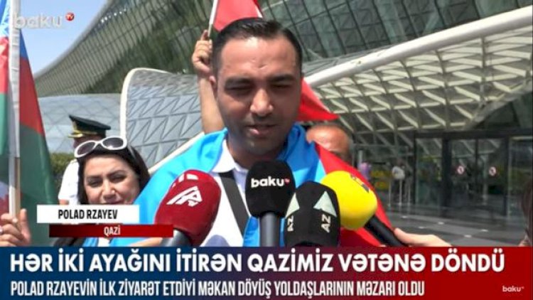    Hər iki ayağını itirən qazimiz vətənə döndü - Video   