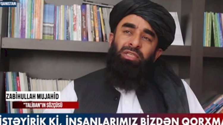    “Taliban”ın sözçüsünün Baku TV-yə eksklüziv müsahibəsi: “İstəyirik ki, insanlar bizdən qorxmasınlar”   - Video