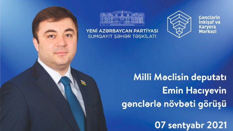    Millət vəkili gənclərlə görüşdü   