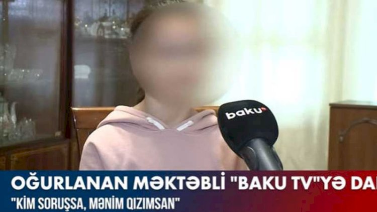    Bakıda oğurlanan məktəbli danışdı:   “Dedi kim soruşsa, mənim qızımsan” - Video