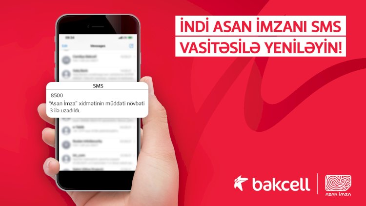    Bakcell abunəçiləri üçün “Asan İmza”nı SMS vasitəsilə yeniləmək imkanı   