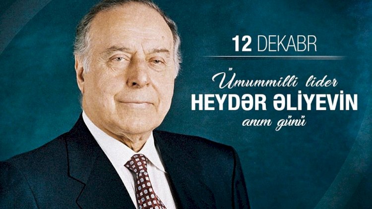    Ümummilli Lider Heydər Əliyevin anım günüdür   