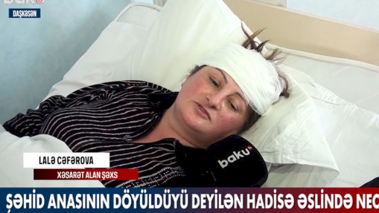    Şəhid anasının döyüldüyü deyilən hadisə əslində necə olub? - VİDEO   