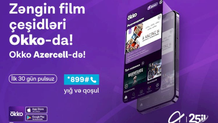    “Azercell” Okko tətbiqinə abunəlik xidmətini güzəştli şərtlərlə təqdim etdi   