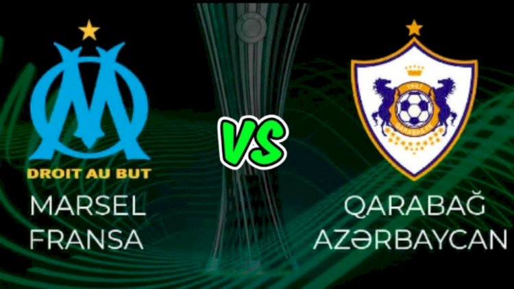    “Marsel” - “Qarabağ”: Start heyətləri açıqlandı   