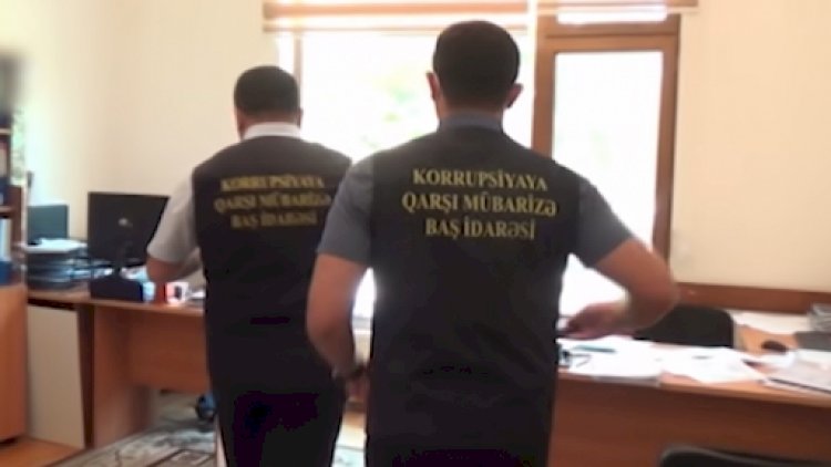    Korrupsiya İdarəsi bu rayonda əməliyyat keçirir: Vəzifəli şəxslər həbs edildi   